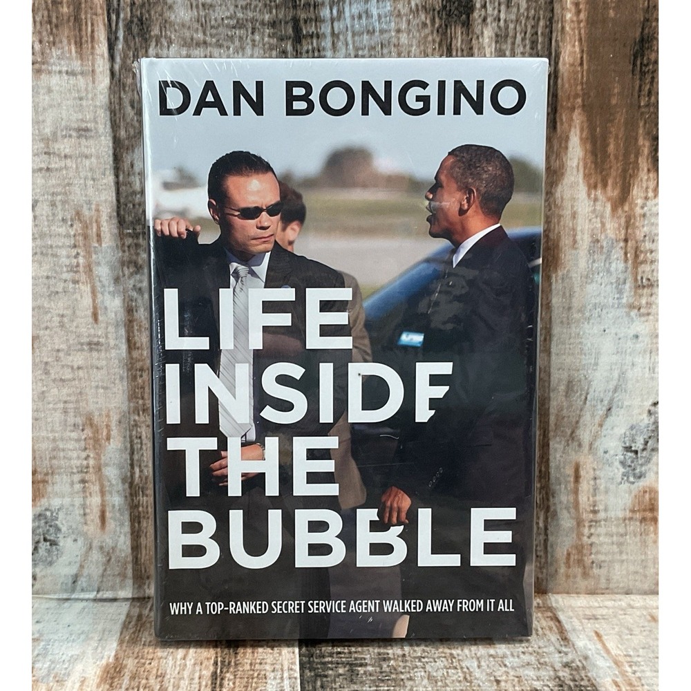 Life Inside the Bubble: Why a Top-Ranked Secret Servi... by Dan Bongino Hardback
